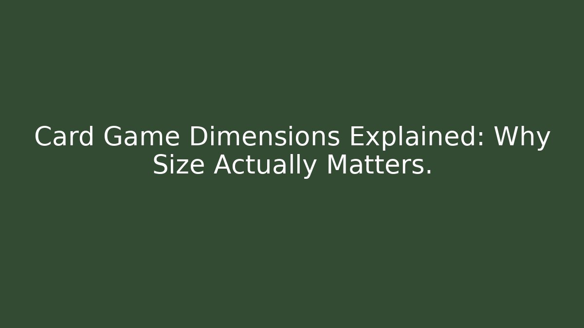 Card Game Dimensions Explained: Why Size Actually Matters. - Create More Assets