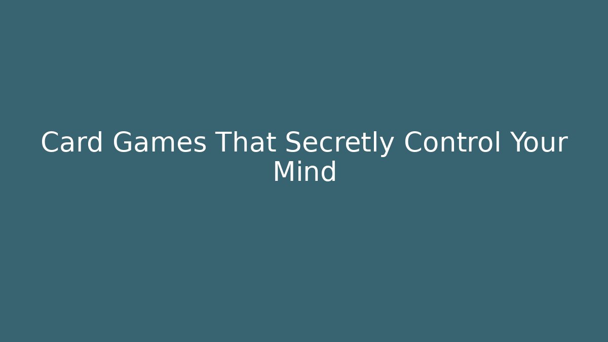Card Games That Secretly Control Your Mind - Create More Assets