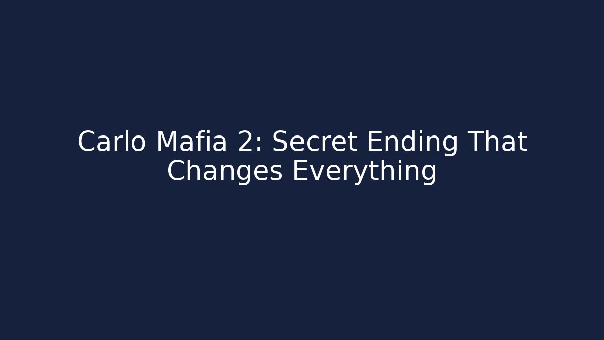 Carlo Mafia 2: Secret Ending That Changes Everything - Create More Assets