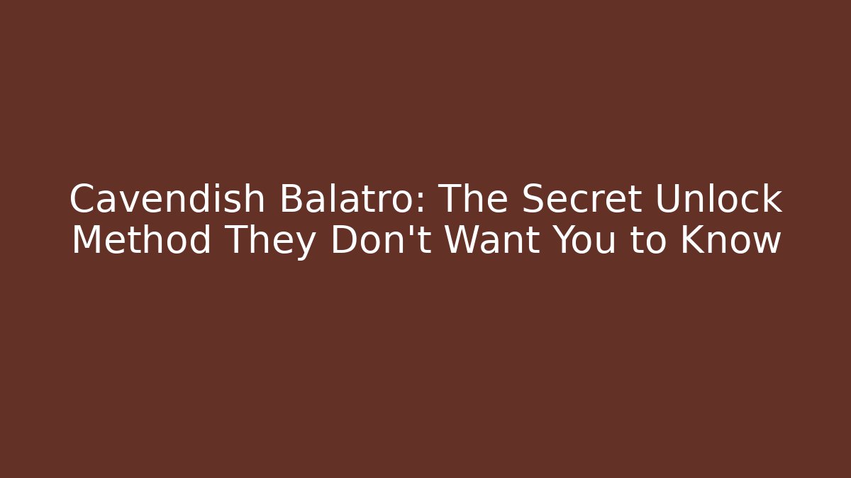 Cavendish Balatro: The Secret Unlock Method They Don't Want You to Know