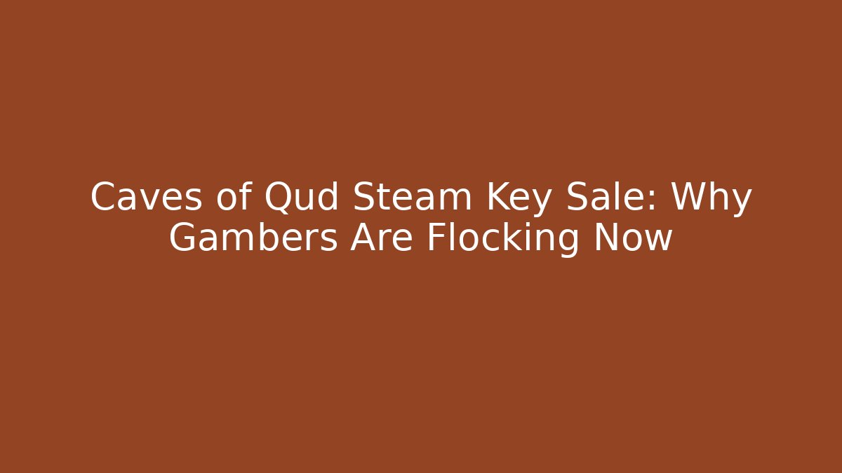 Caves of Qud Steam Key Sale: Why Gambers Are Flocking Now