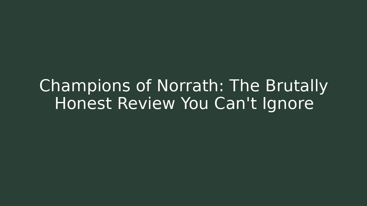 Champions of Norrath: The Brutally Honest Review You Can't Ignore