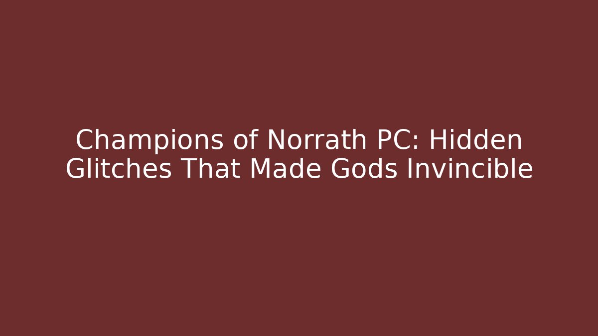 Champions of Norrath PC: Hidden Glitches That Made Gods Invincible