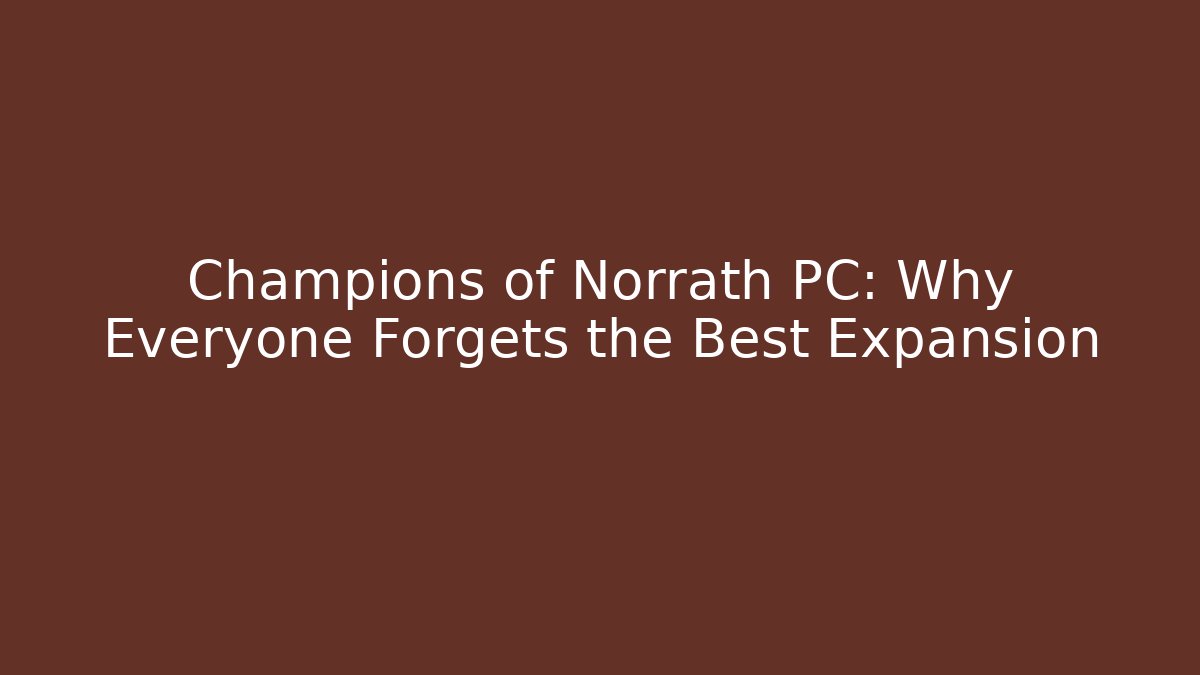 Champions of Norrath PC: Why Everyone Forgets the Best Expansion