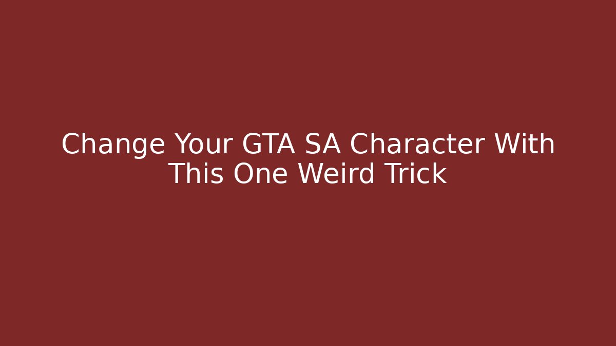 Change Your GTA SA Character With This One Weird Trick