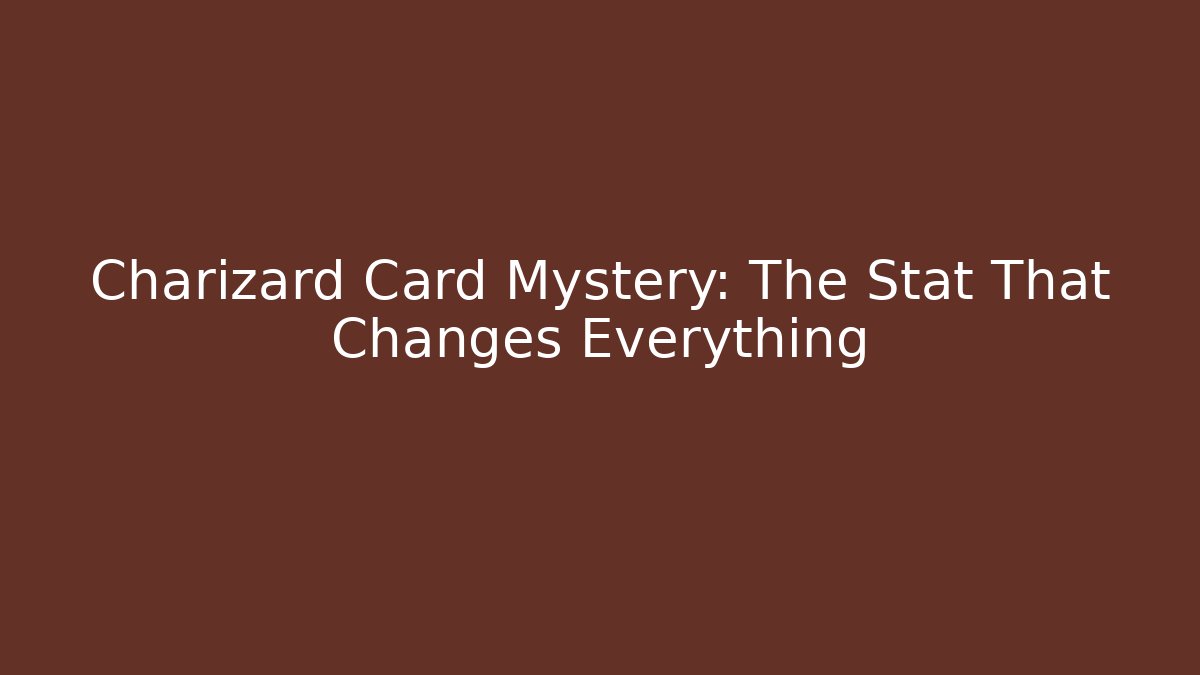 Charizard Card Mystery: The Stat That Changes Everything