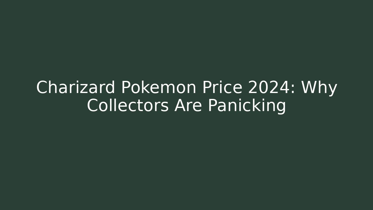 Charizard Pokémon Price 2024: Why Collectors Are Panicking - Create More Assets