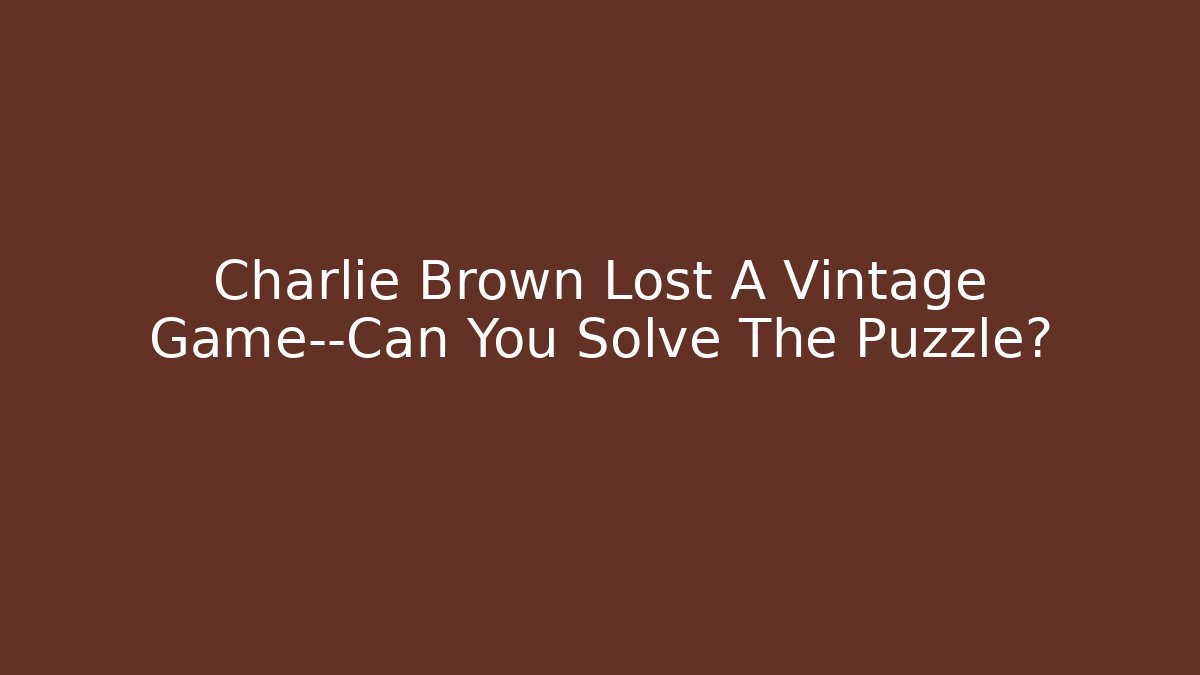 Charlie Brown Lost A Vintage Game—Can You Solve The Puzzle?