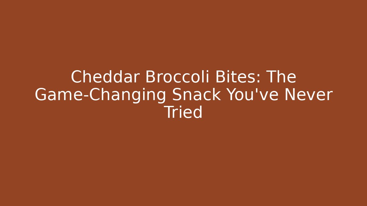 Cheddar Broccoli Bites: The Game-Changing Snack You’ve Never Tried - Create More Assets