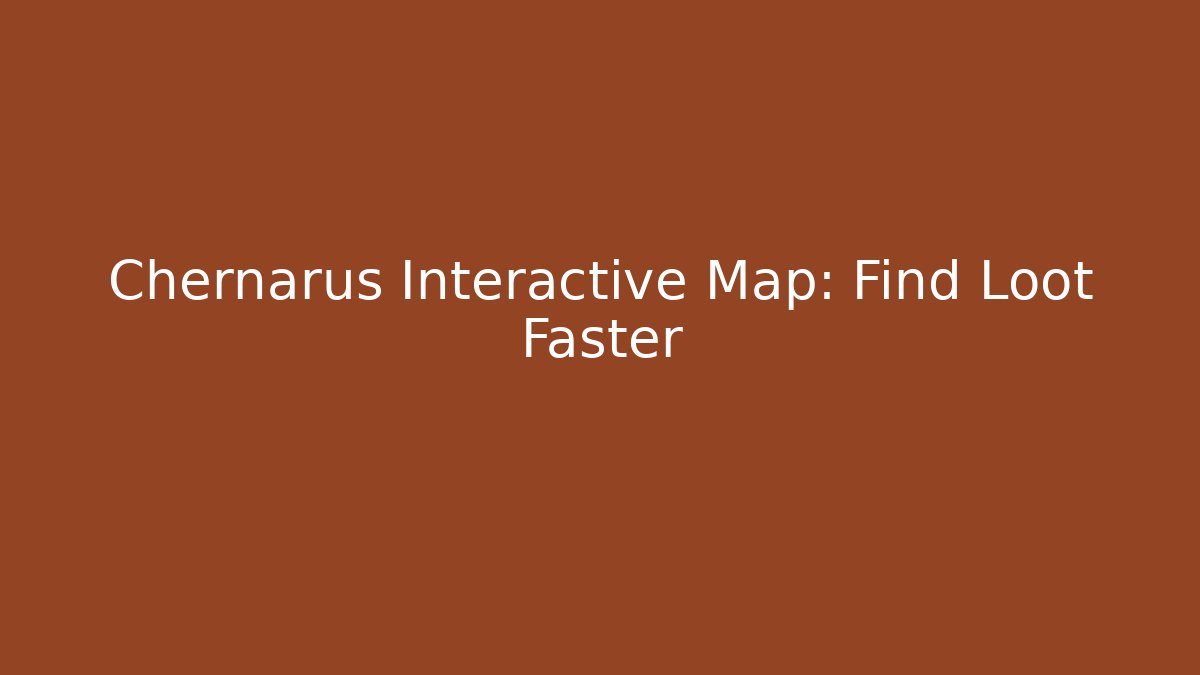 Chernarus Interactive Map: Find Loot Faster