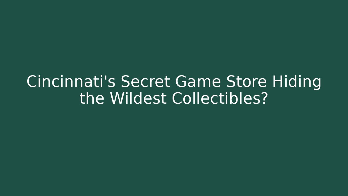 Cincinnati's Secret Game Store Hiding the Wildest Collectibles?