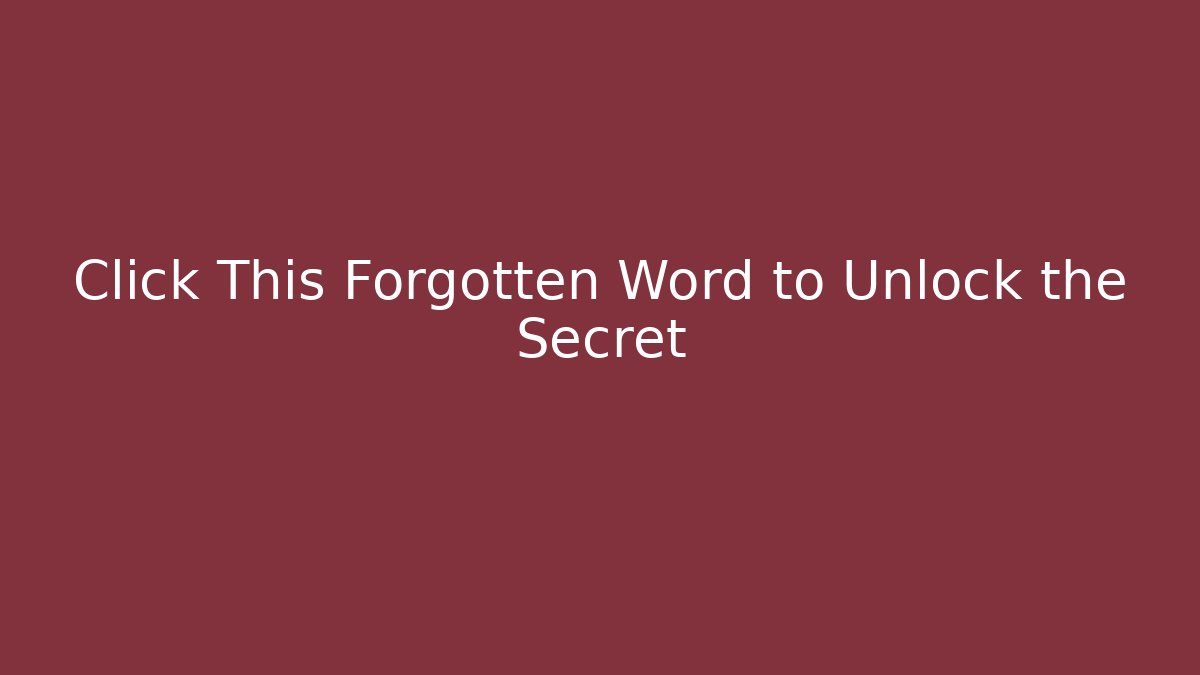 Click This Forgotten Word to Unlock the Secret - Create More Assets