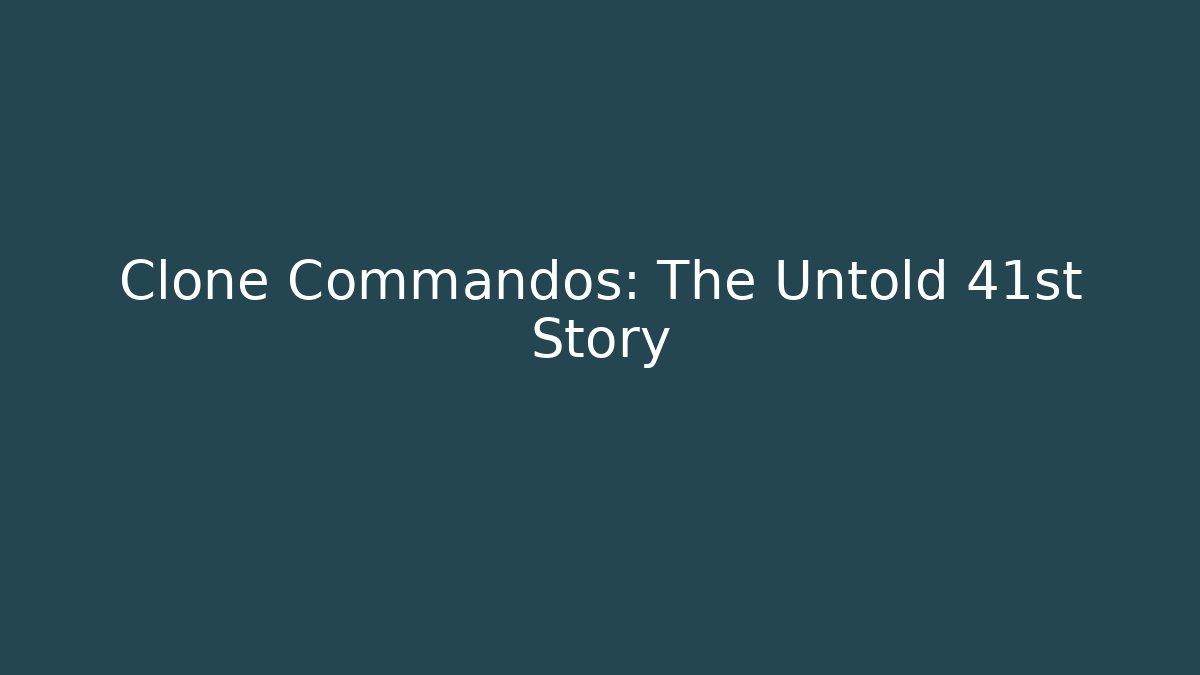 Clone Commandos: The Untold 41st Story - Create More Assets