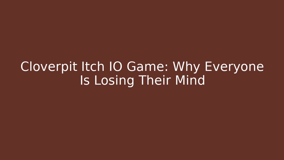 Cloverpit Itch IO Game: Why Everyone Is Losing Their Mind