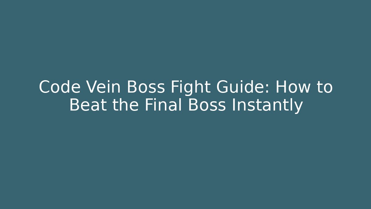 Code Vein Boss Fight Guide: How to Beat the Final Boss Instantly