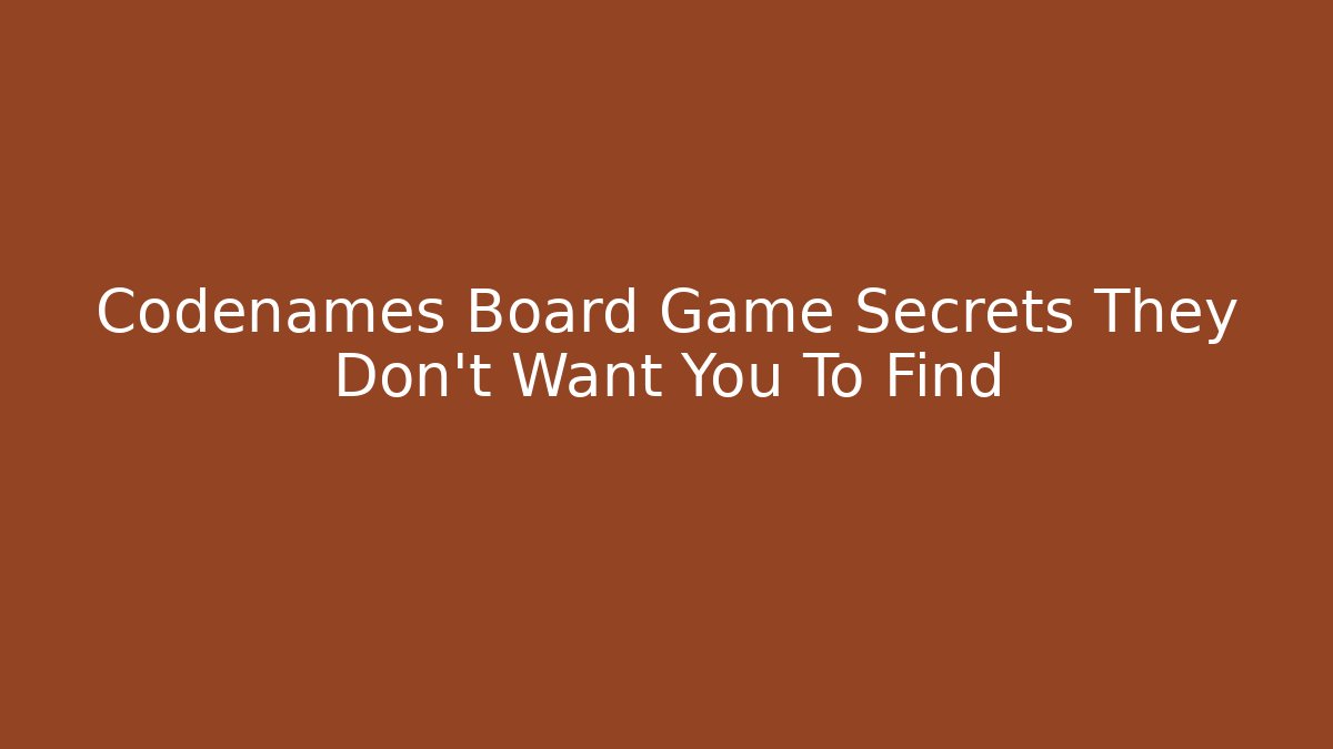 Codenames Board Game Secrets They Don't Want You To Find