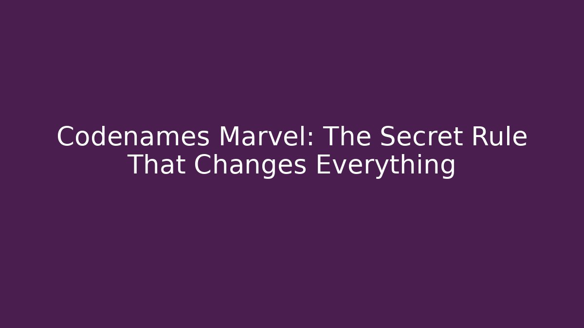 Codenames Marvel: The Secret Rule That Changes Everything