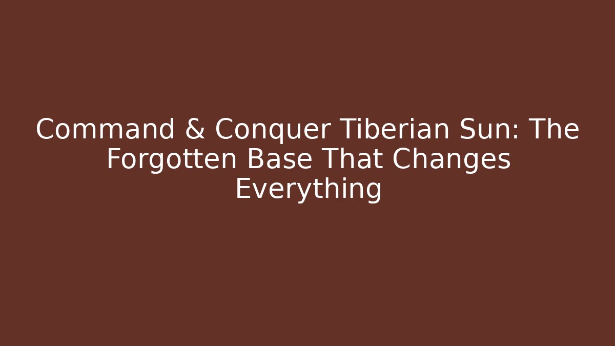 Command & Conquer Tiberian Sun: The Forgotten Base That Changes Everything - Create More Assets