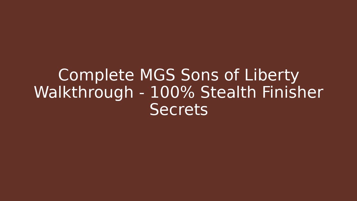 Complete MGS Sons of Liberty Walkthrough - 100% Stealth Finisher Secrets