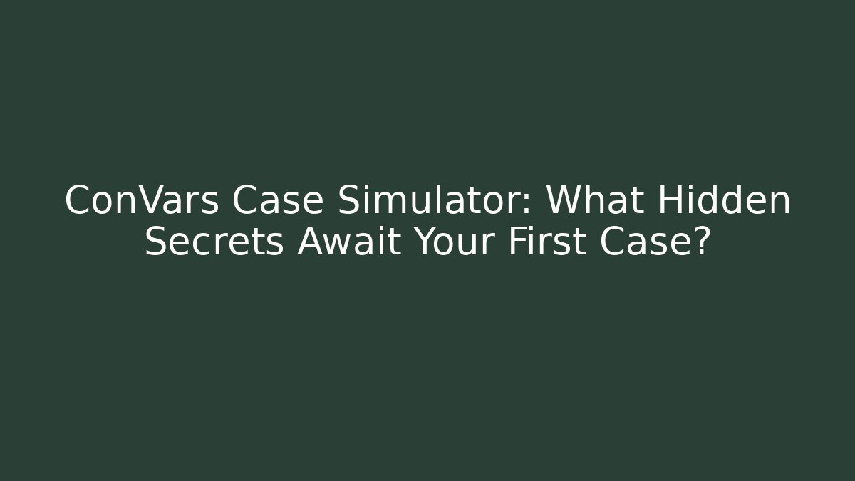 ConVars Case Simulator: What Hidden Secrets Await Your First Case? - Create More Assets