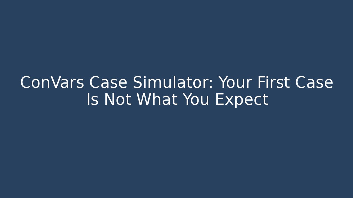 ConVars Case Simulator: Your First Case Is Not What You Expect