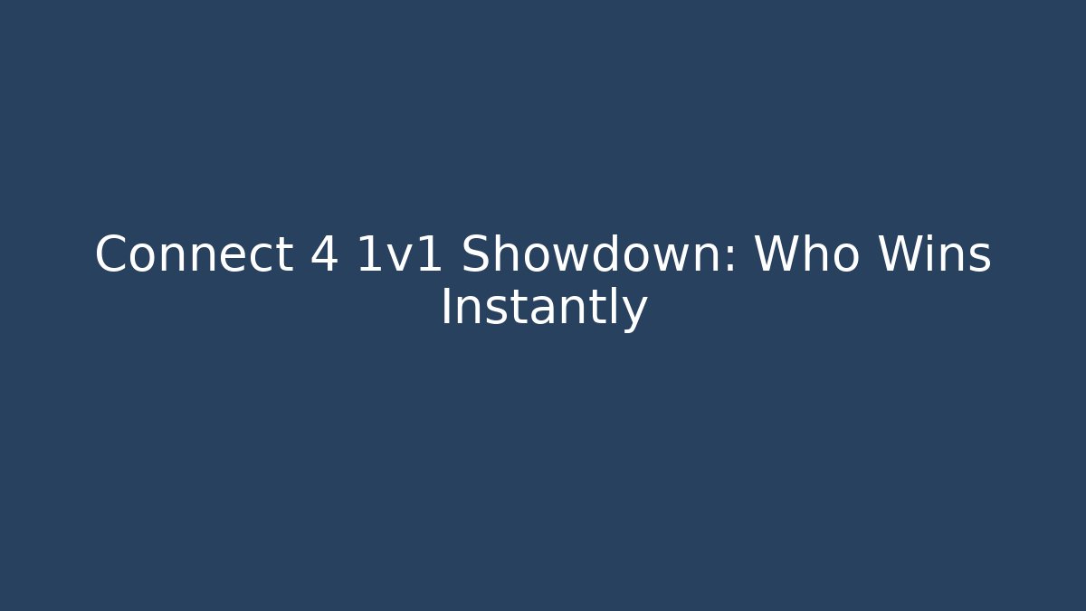 Connect 4 1v1 Showdown: Who Wins Instantly