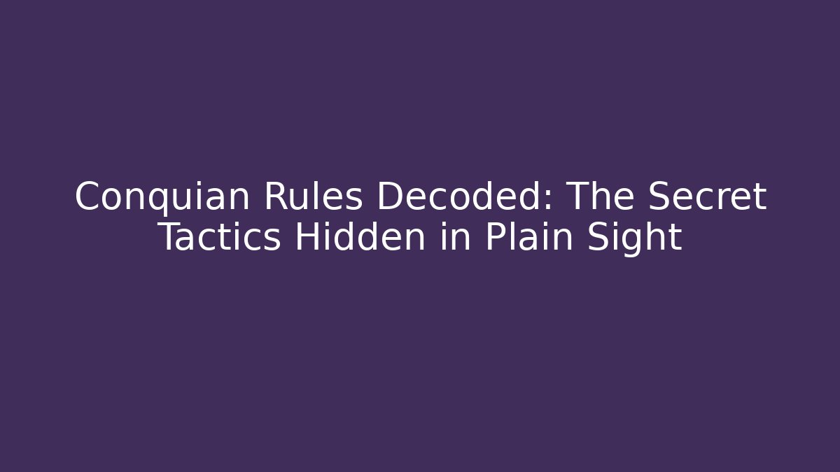 Conquian Rules Decoded: The Secret Tactics Hidden in Plain Sight - Create More Assets