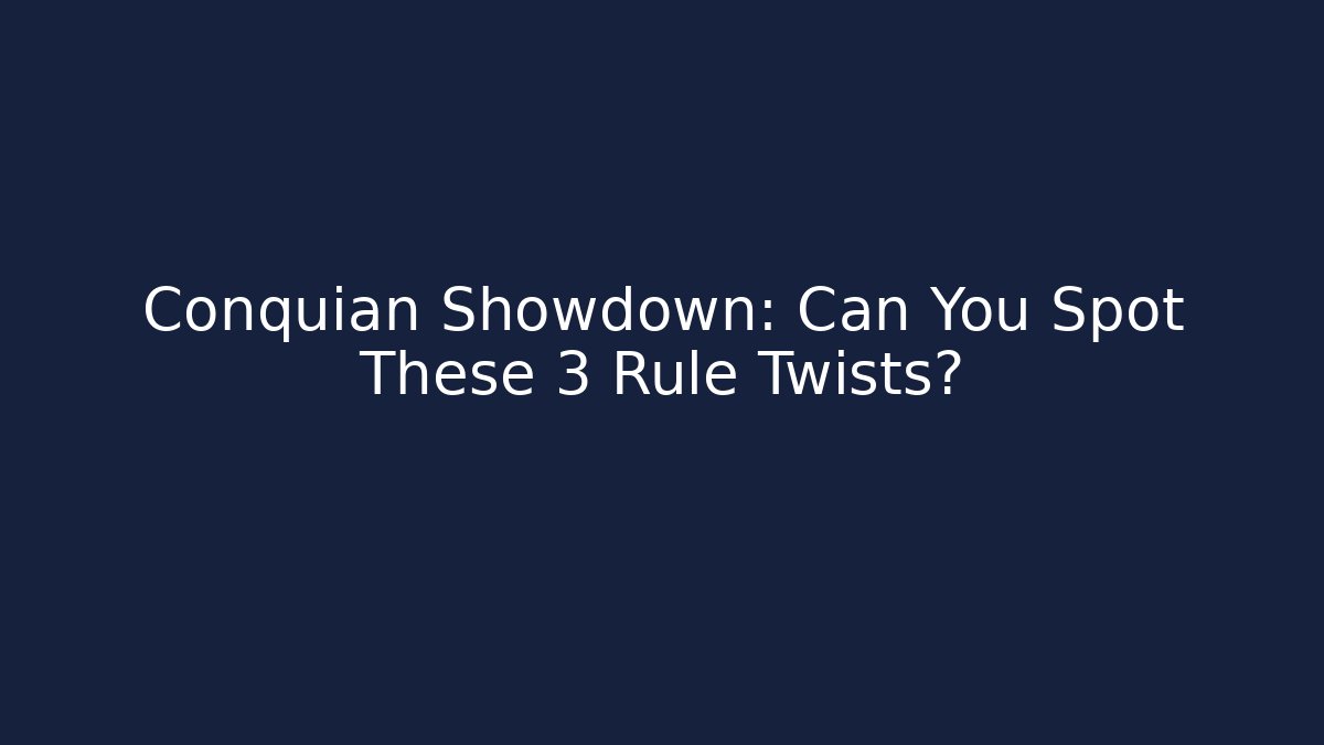 Conquian Showdown: Can You Spot These 3 Rule Twists?