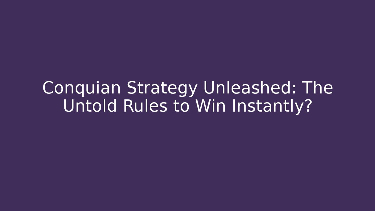 Conquian Strategy Unleashed: The Untold Rules to Win Instantly?