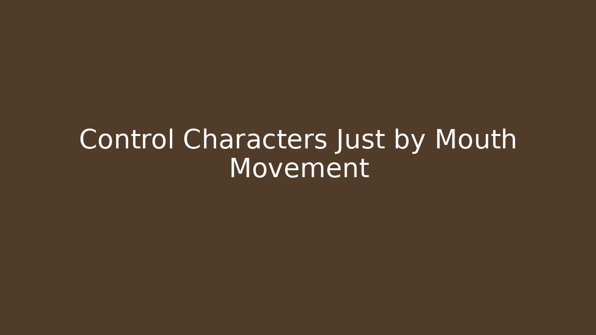 Control Characters Just by Mouth Movement