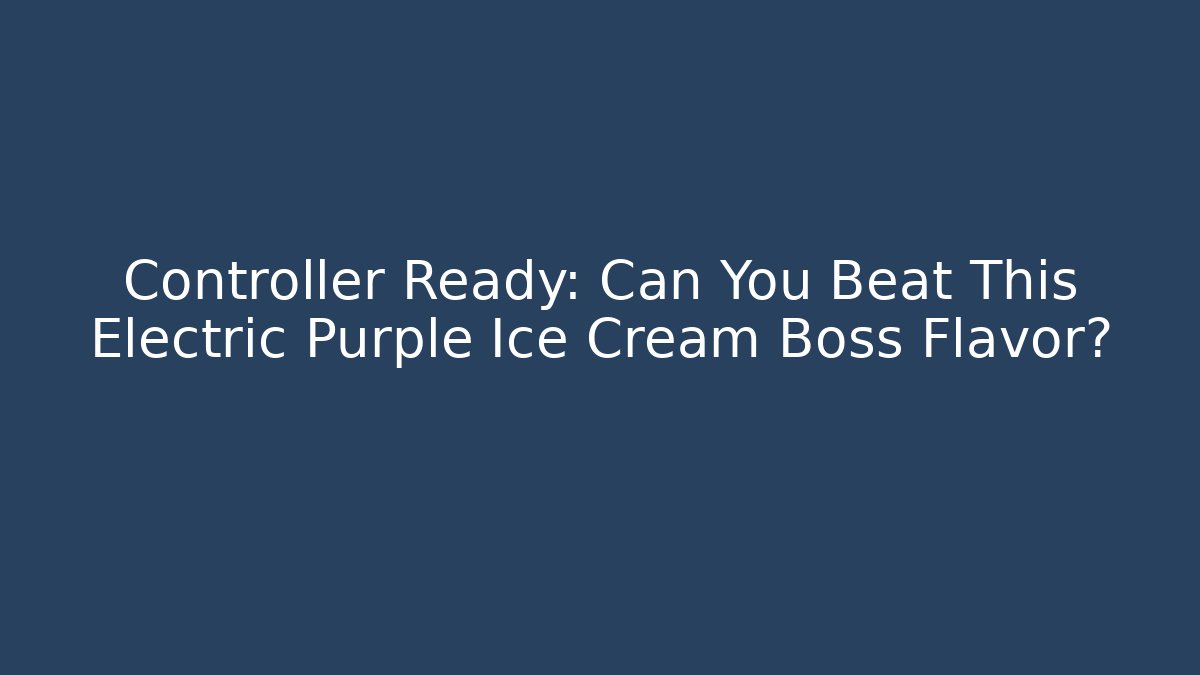 Controller Ready: Can You Beat This Electric Purple Ice Cream Boss Flavor?