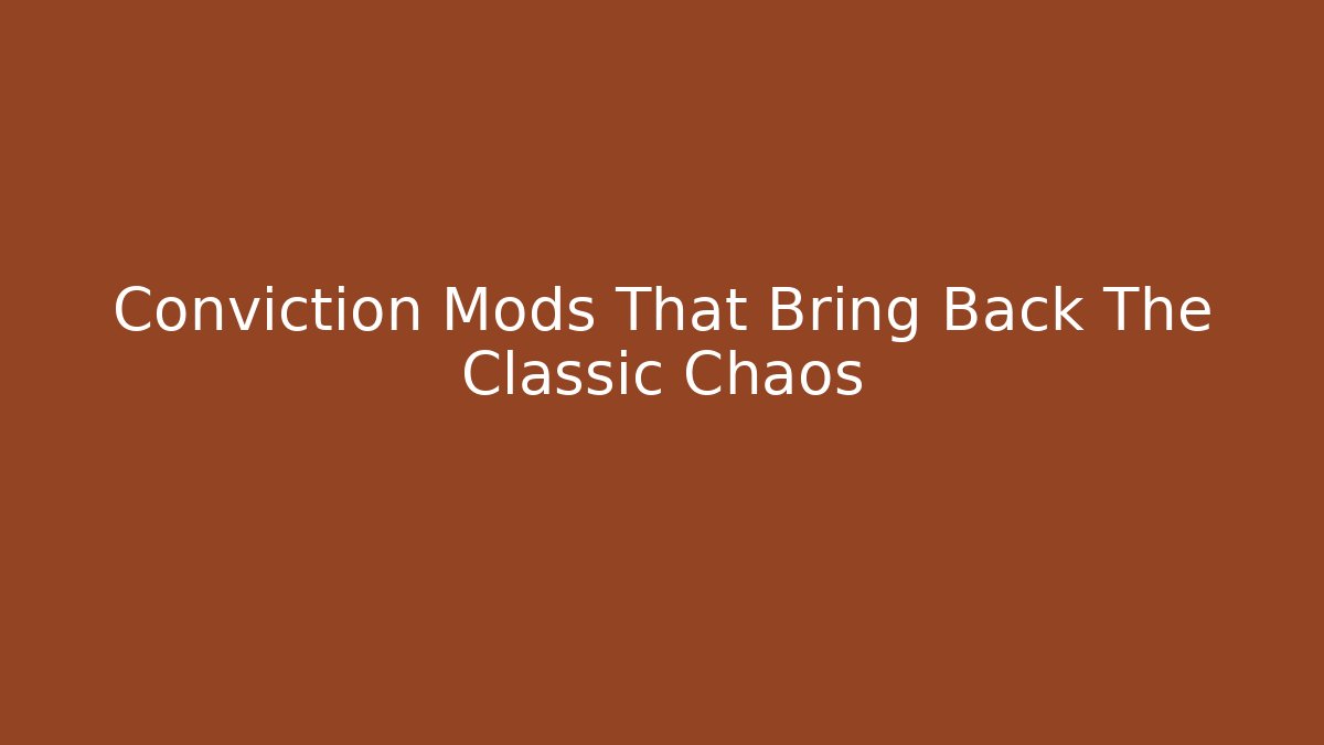 Conviction Mods That Bring Back The Classic Chaos