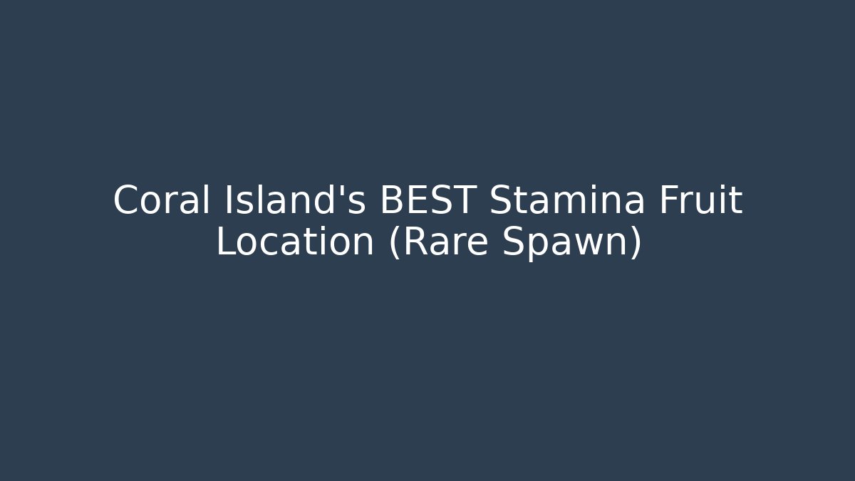 Coral Island's BEST Stamina Fruit Location (Rare Spawn)