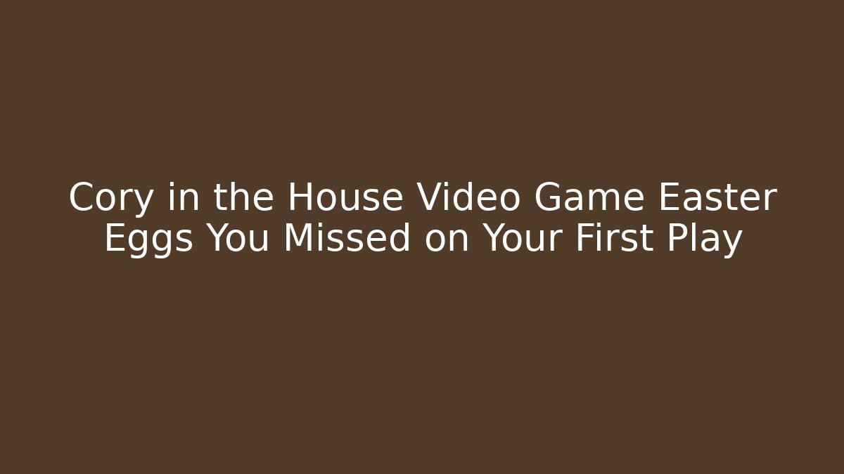 Cory in the House Video Game Easter Eggs You Missed on Your First Play