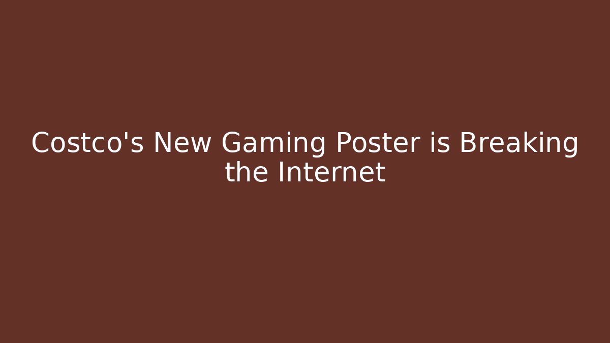 Costco's New Gaming Poster is Breaking the Internet