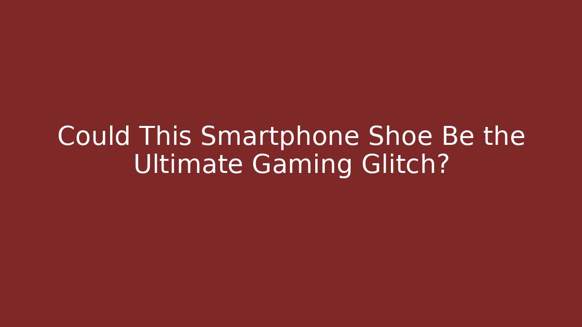 Could This Smartphone Shoe Be the Ultimate Gaming Glitch?