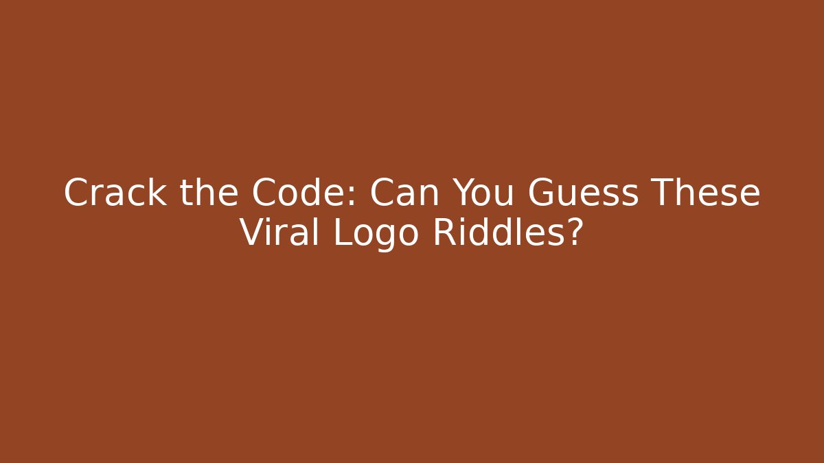 Crack the Code: Can You Guess These Viral Logo Riddles? - Create More Assets