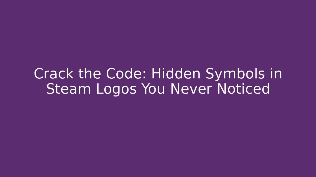 Crack the Code: Hidden Symbols in Steam Logos You Never Noticed