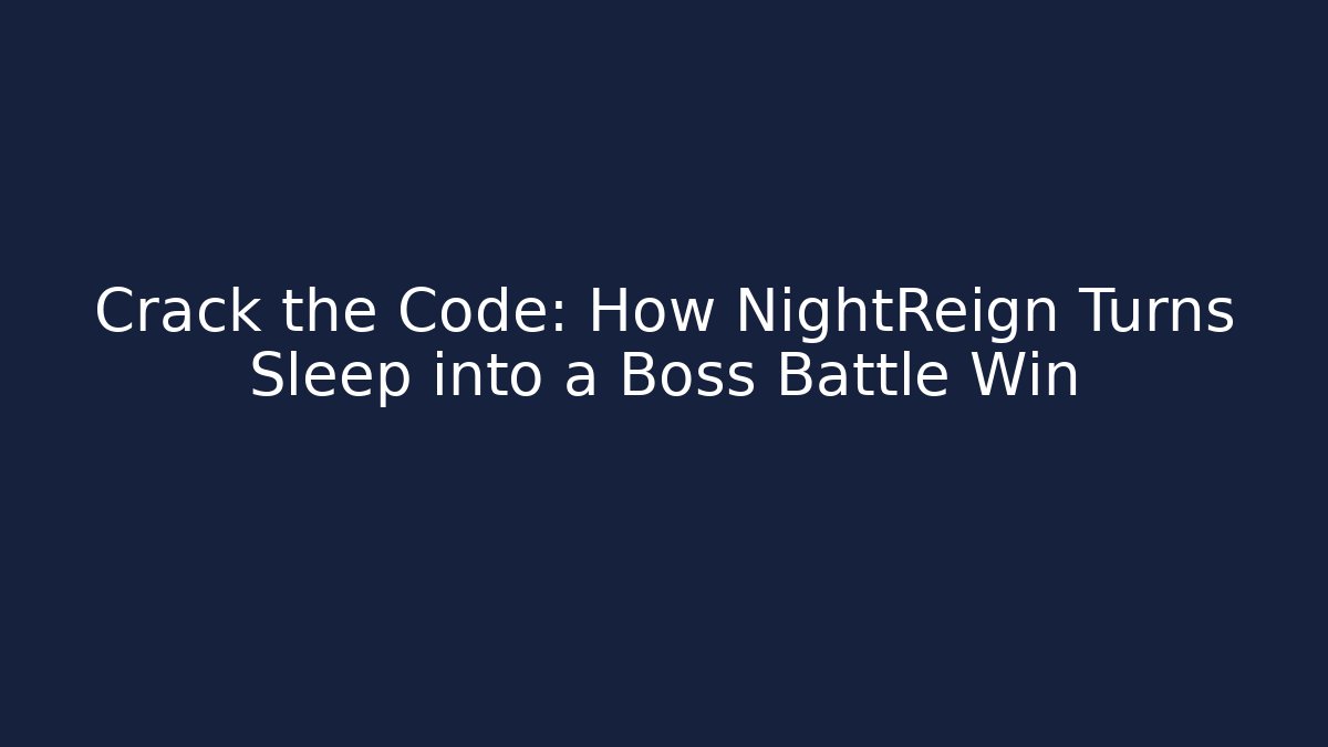 Crack the Code: How NightReign Turns Sleep into a Boss Battle Win