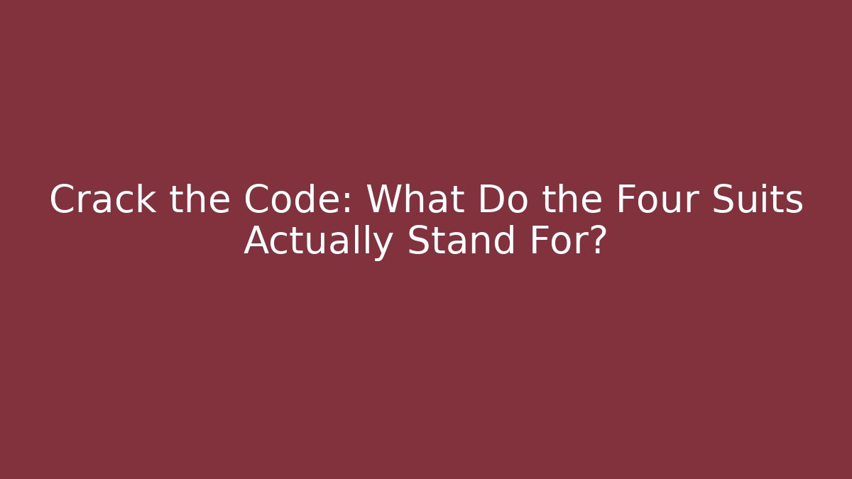 Crack the Code: What Do the Four Suits Actually Stand For? - Create More Assets