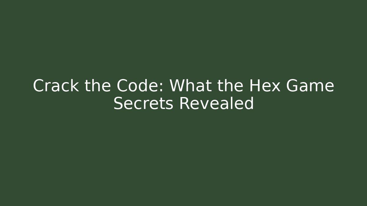 Crack the Code: What the Hex Game Secrets Revealed