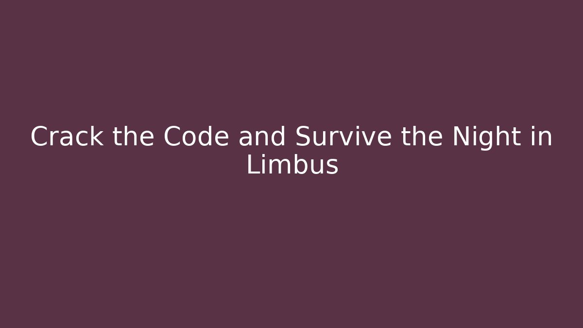 Crack the Code and Survive the Night in Limbus
