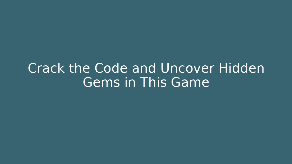 Crack the Code and Uncover Hidden Gems in This Game - Create More Assets