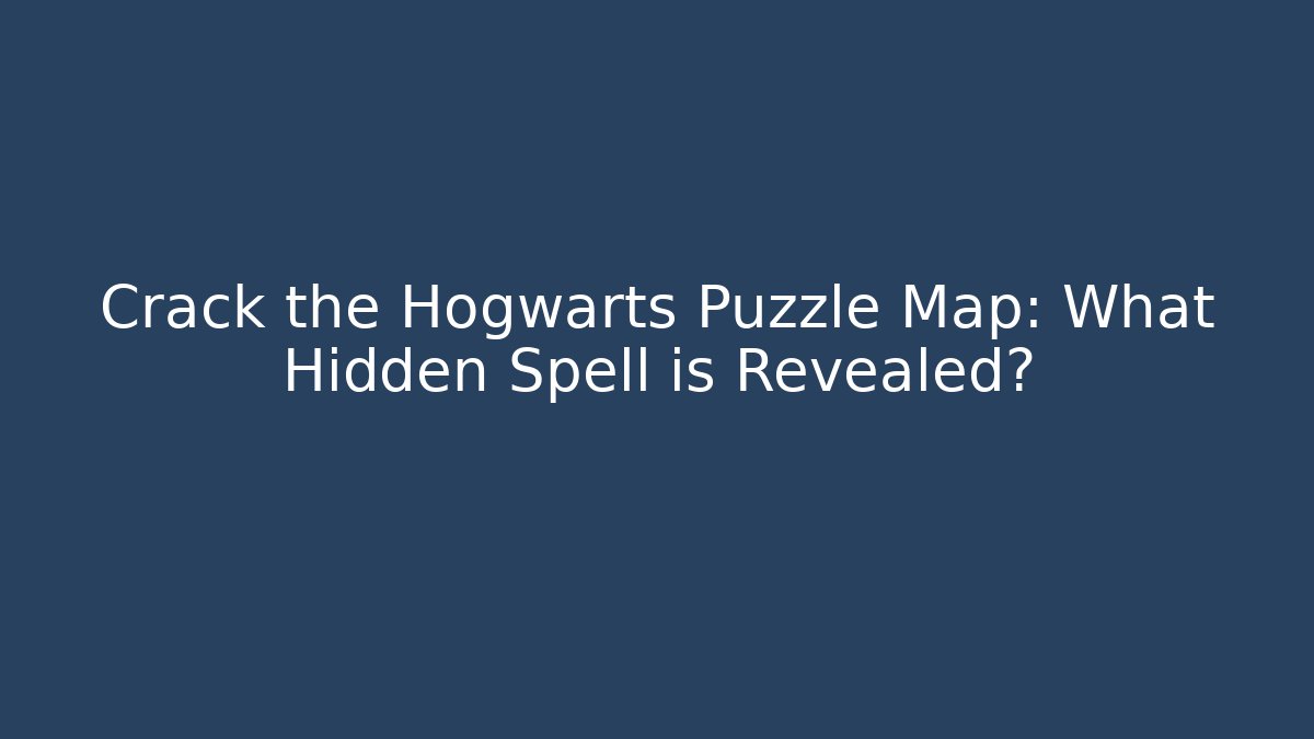 Crack the Hogwarts Puzzle Map: What Hidden Spell is Revealed? - Create More Assets