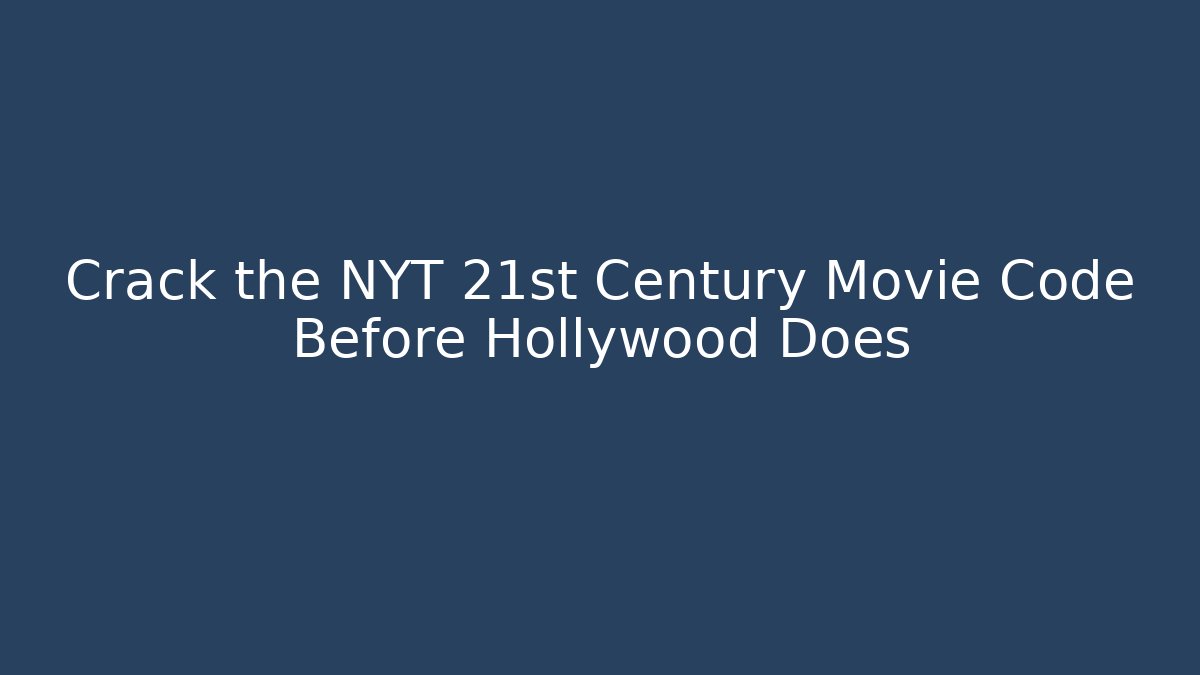 Crack the NYT 21st Century Movie Code Before Hollywood Does