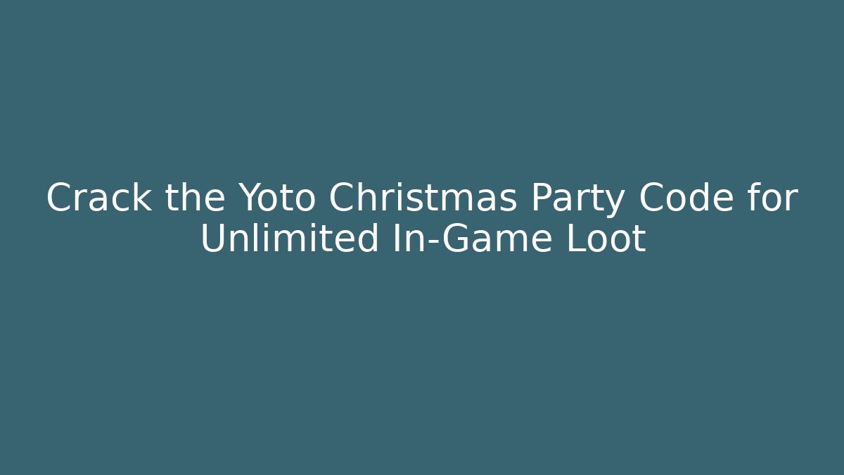 Crack the Yoto Christmas Party Code for Unlimited In-Game Loot