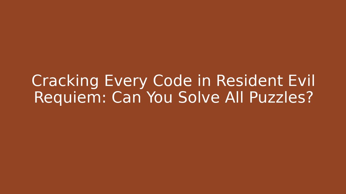 Cracking Every Code in Resident Evil Requiem: Can You Solve All Puzzles?