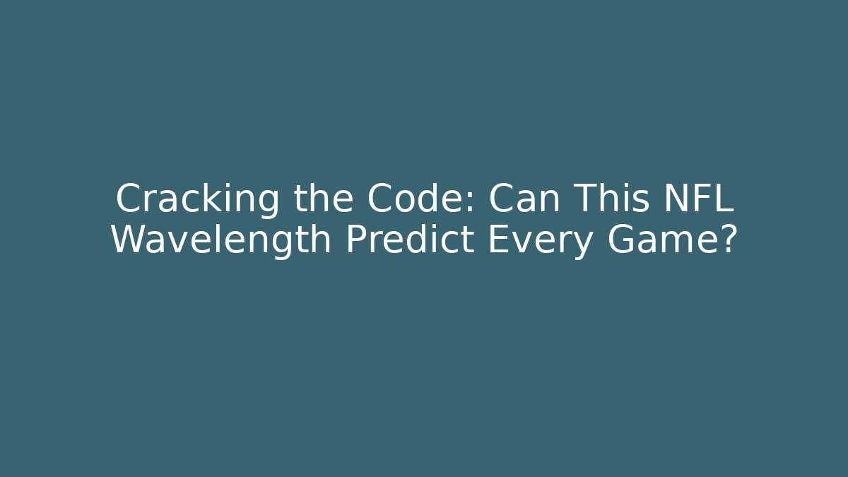Cracking the Code: Can This NFL Wavelength Predict Every Game?