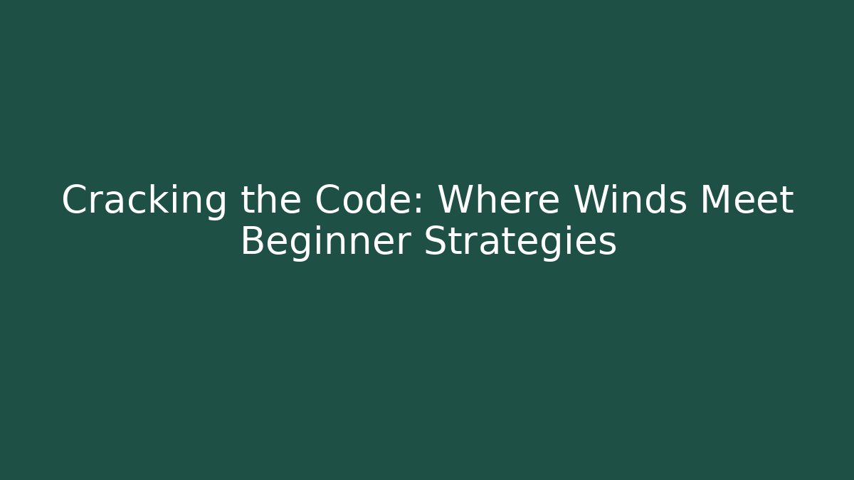 Cracking the Code: Where Winds Meet Beginner Strategies - Create More Assets