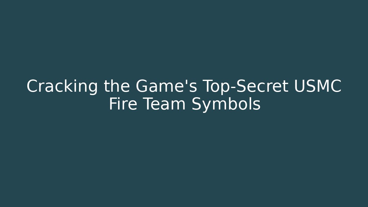 Cracking the Game's Top-Secret USMC Fire Team Symbols